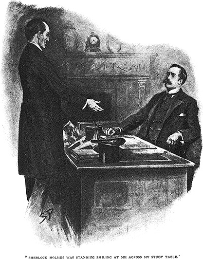 Sherlock Holmes Was Standing Smiling at Me Across My Study Table
